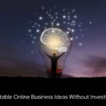 Profitable Online Business Ideas Without Investment